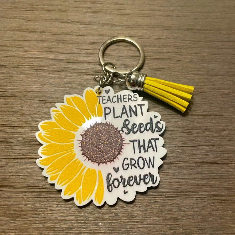 Teachers Plant Seeds That Grow Forever Keychain